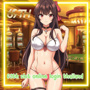 69th slot online login thailand